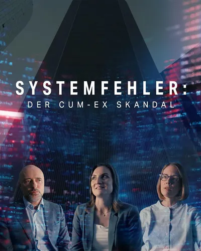 Systemfehler – Der Cum-Ex Skandal (2025)